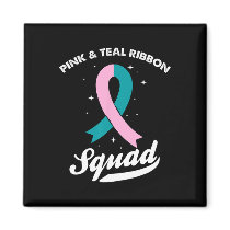 Pink And Teal Ribbon Squad Ovarian Breast Cancer A Magnet