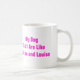 You're the Thelma to My Louise Mug - Pretty Collected