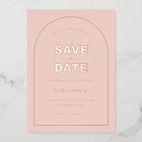 Pink Arch Modern Bold Type Text Save The Date  Foil Invitation