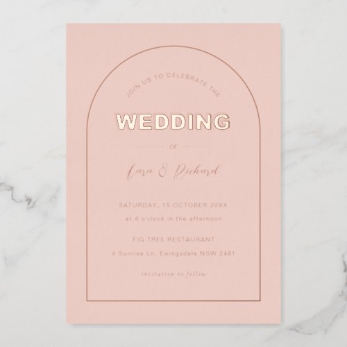 Pink Arch Modern Bold Type Text Wedding Foil Invitation