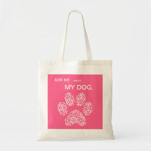 Pink Ask Me About My Dog Custom Tote Bag