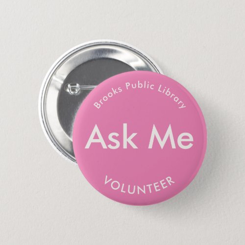 Pink Ask Me Buttons for Volunteers