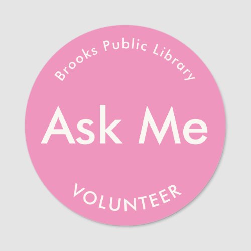 Pink Ask Me Buttons for Volunteers Magnetic Name Tag