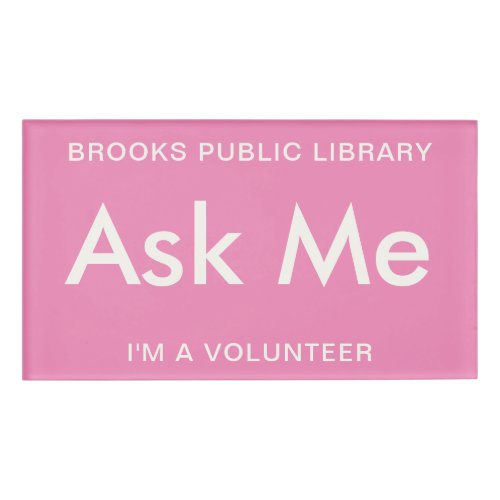 Pink Ask Me Buttons for Volunteers Magnetic Name Tag