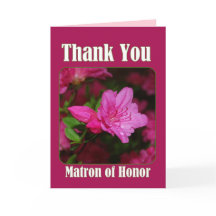Pink Azalea Matron of Honor Thank You