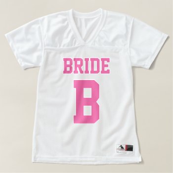 Pink "b" Bride Women's Football Jersey by seewhatstrending at Zazzle