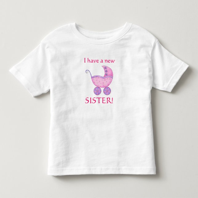 Pink Baby Buggy "I have a New Sister" Toddler Toddler T-shirt (Front)