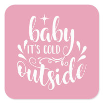 Pink Baby Its Cold Outside Baby Shower/Sprinkle Square Sticker