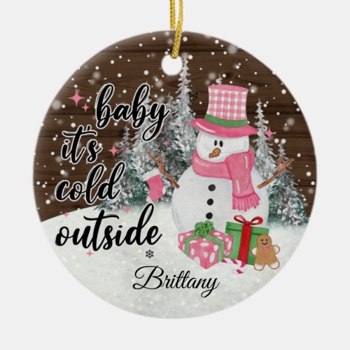 Pink Baby Its Cold Outside Rustic Snowman Ceramic Ornament