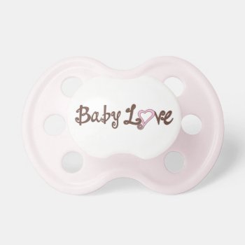 Pink Baby Love Baby Pacifier by new_baby at Zazzle