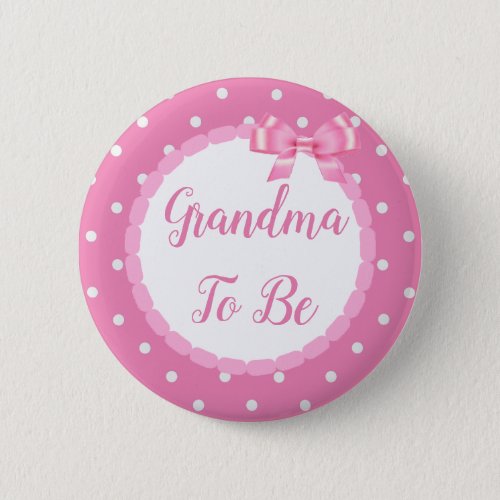 Pink  Baby Shower Grandma To Be Button
