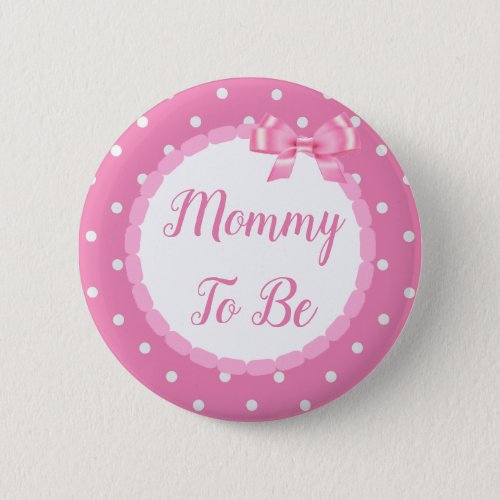 Pink  Baby Shower Mommy To Be Button