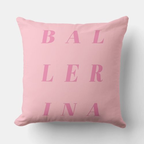 Pink Ballerina Text Design for Ballet Dancers Throw Pillow