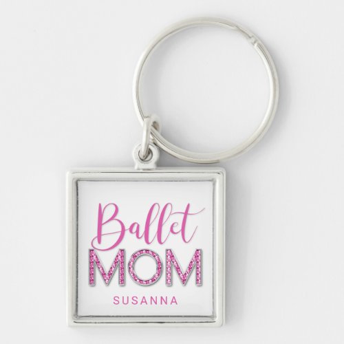 Pink Ballet Mom Sparkle Diamond Typography Keychain