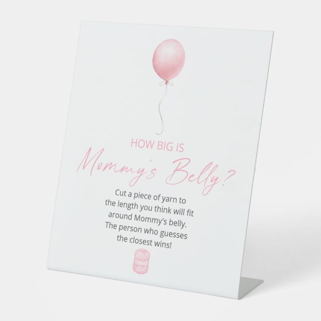 Pink Balloon How Big Is Mommy's Belly Pedestal Sign (Front)