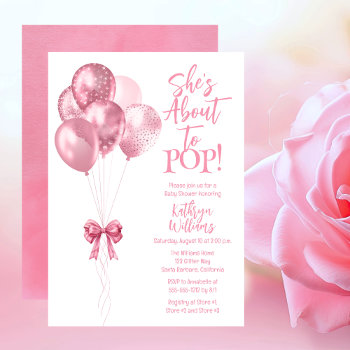 Pink Balloons She's About To Pop Baby Shower Invitation by holidayhearts at Zazzle