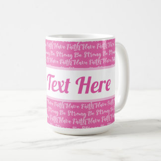Pink Be Strong Breast Cancer Awareness Coffee Mug