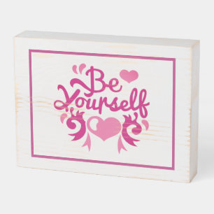 Pink Be Yourself With Pink Hearts Wooden Box Sign