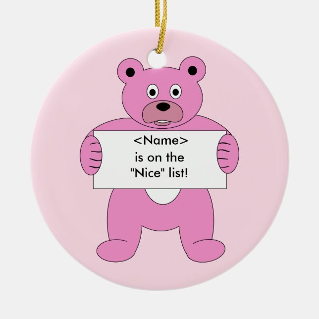 Pink Bear with Sign <name> Nice List Ceramic Ornament (Front)