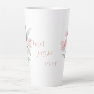 Pink Best mom ever - Latte mug, Mother’s Day Gift Mug
