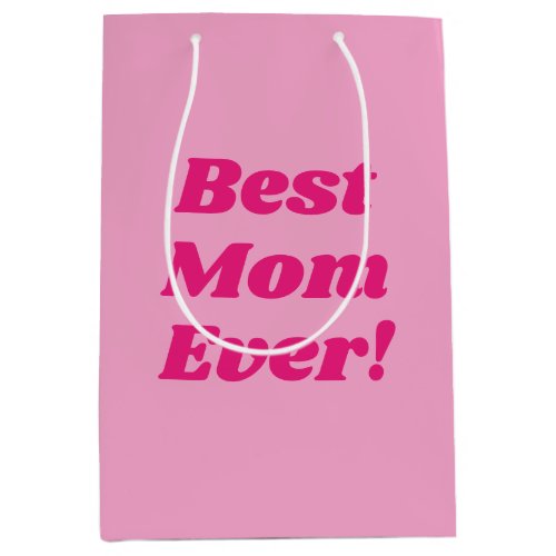 Pink Best Mom Ever Medium Gift Bag