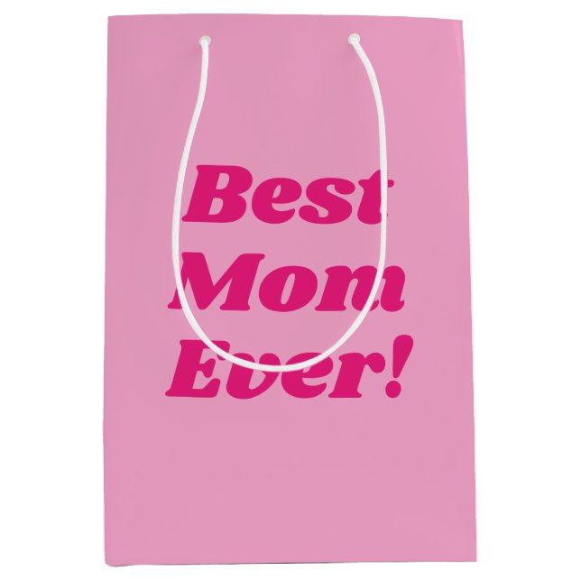 Pink Best Mom Ever Medium Gift Bag (Front)
