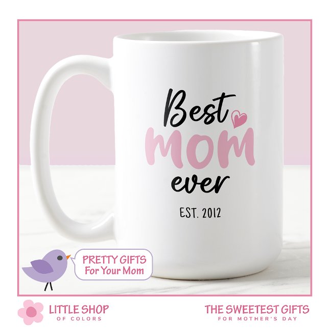 Pink Best Mom Ever Mother’s day Coffee Mug (Creator Uploaded)