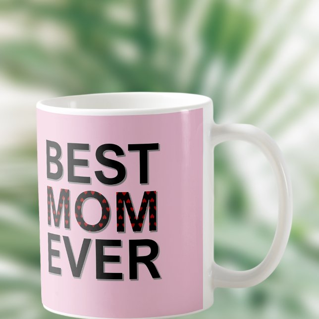 Pink Best Mom Ever Mother's Day with Red Hearts Coffee Mug (Creator Uploaded)