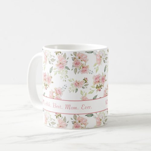 Pink Best Mom Ever Named Coffee Mug