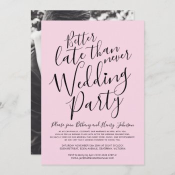 Pink Better Late Than Never Post Wedding Party Invitation by mylittleedenweddings at Zazzle