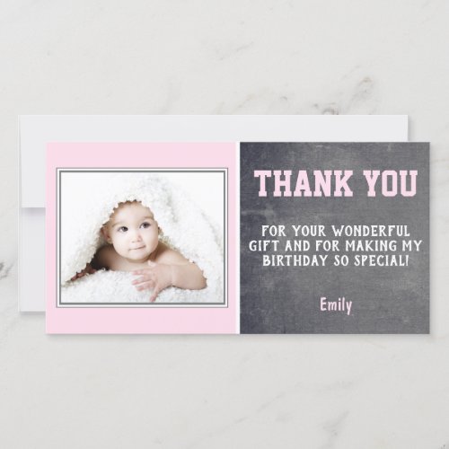 Pink Birthday Thank you Photo Card Kids - Cute birthday thank you card to thank your guests. Personalize the card with your photo and name. You can also change the thank you text and write your own. The text is in pink and white colors - great for a girl. The background is a modern grey chalkboard texture and pastel pink.