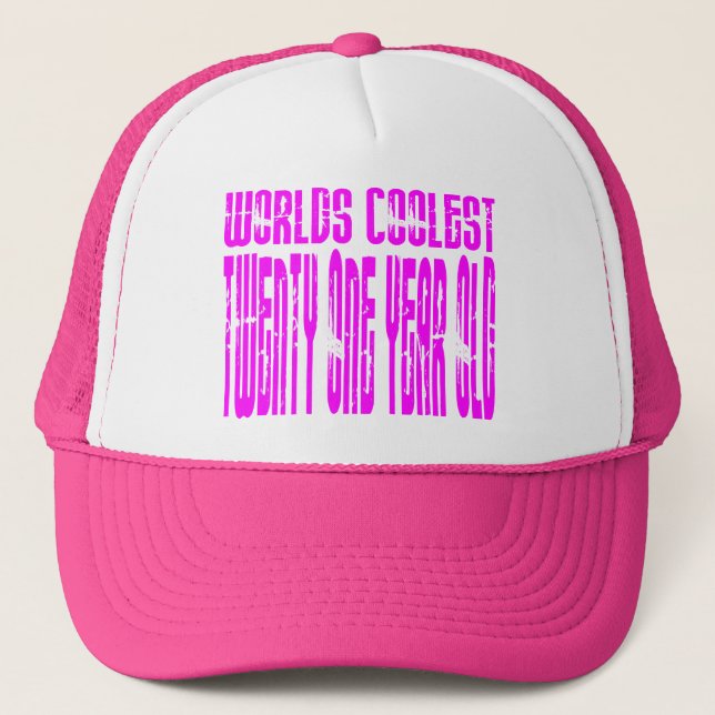 Pink Birthday Worlds Coolest Twenty One Year Old Trucker Hat (Front)