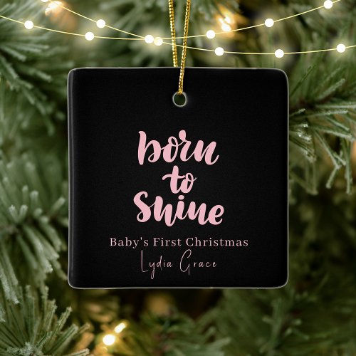 Pink  Black Babys Christmas Born to Shine Ceramic Ornament