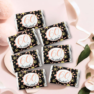 Pink Black Flower 60th Birthday Funny 60 so what Hershey's Miniatures