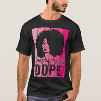 Pink Black History Month Unapologetically Addictiv T-Shirt