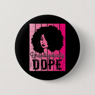 Pink Black History Month Unapologetically Drug Bla Button