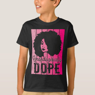 Pink Black History Month Unapologetically Drug Bla T-Shirt