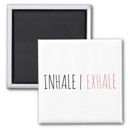 Pink  Black Inhale Exhale  Magnet