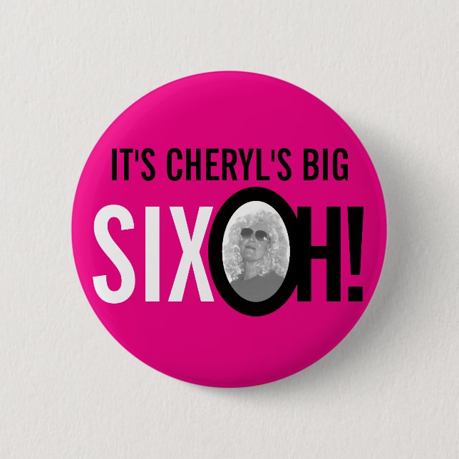 Pink black white 60th SIXOH! photo birthday Button (Front)