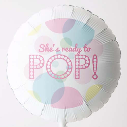 Pink Blue Bubbles Ready to Pop Baby Shower Balloon