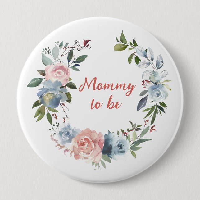 Pink Blue Floral Wreath Mommy to be 4"  Button (Front)