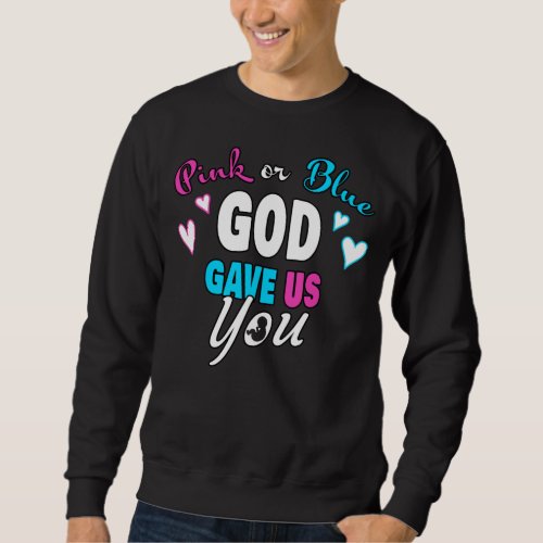 Pink Blue GOD Gave Us You Christian Gender Reveal  Sweatshirt