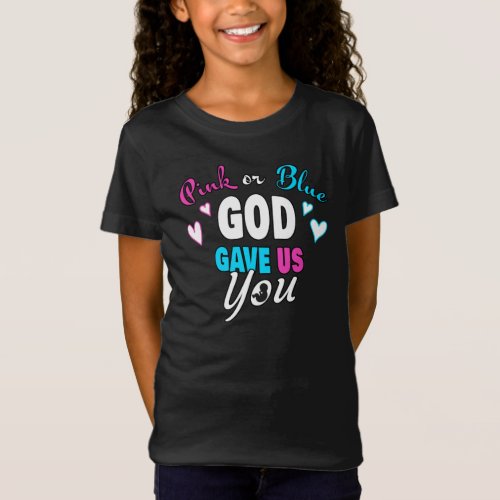 Pink Blue GOD Gave Us You Christian Gender Reveal  T_Shirt
