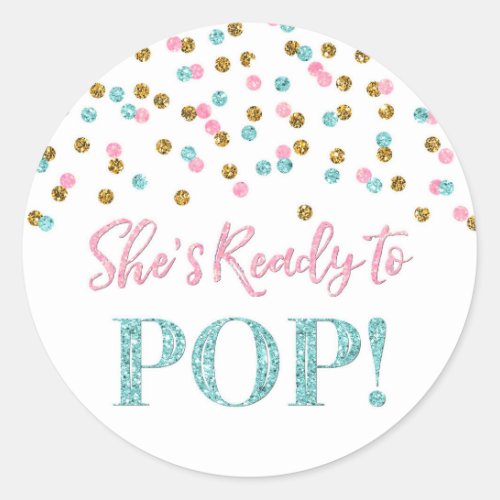 Pink Blue Gold Confetti Shes Ready to Pop Classic Round Sticker