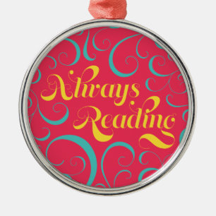 Pink Blue Yellow Swirls Always Reading Bookish Metal Ornament