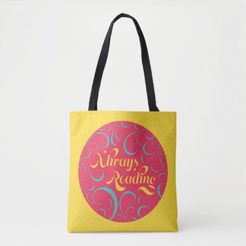 Pink Blue Yellow Swirls Always Reading Bookish Tote Bag