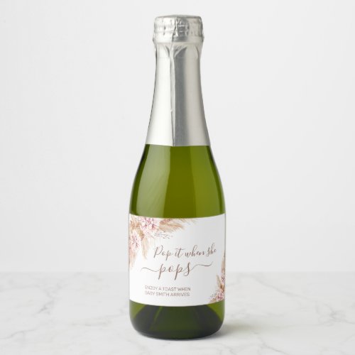 Pink Boho Floral Pampas Grass Pop it When She Pops Sparkling Wine Label