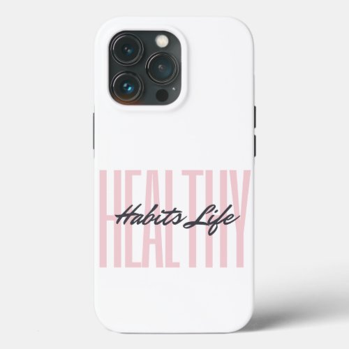 Pink Bold Healthy Habits Life iPhone 13 Pro Cases