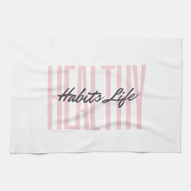 Pink Bold Healthy Habits Life Kitchen Towel (Horizontal)
