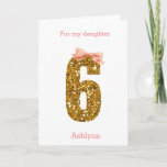 Pink Bow and Gold Glitter 6th Birthday Card<br><div class="desc">A gold glitter personalized 6th birthday card featuring a gold glitter number 6 wearing a pink bow on the front of the birthday card. The design is also featured on the back of the birthday card and can be personalized with the year. The inside card message can also be edited...</div>